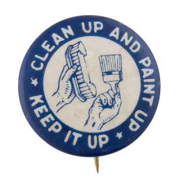 Clean Up and Paint Up Keep It Up Cause Button Museum