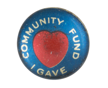 Community Fund I Gave Cause Button Museum
