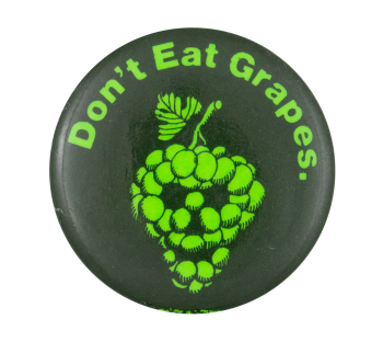Don't Eat Grapes Green Cause Button Museum