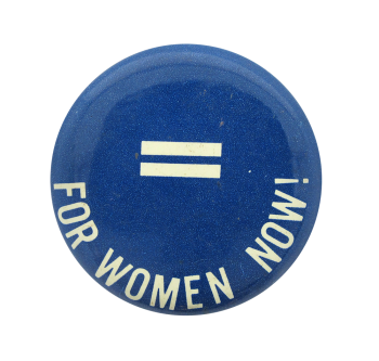 Equality For Women Cause Button Museum