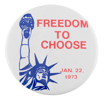 Freedom to Choose Cause Button Museum