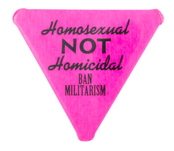 Homosexual Not Homocidal Cause Button Museum