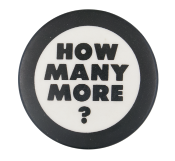 How Many More Cause Button Museum