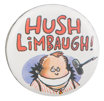 Hush Limbaugh Cause Button Museum
