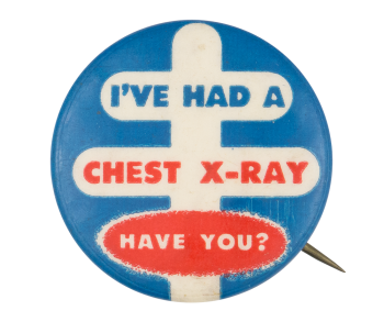 I Had a Chest X-Ray Club Button Museum