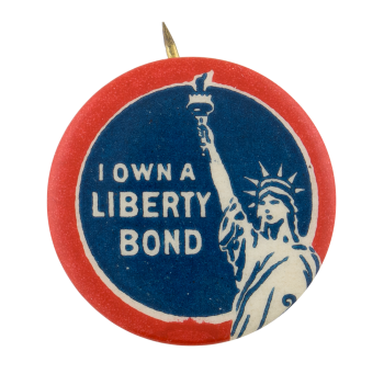 I Own a Liberty Bond Cause Button Museum