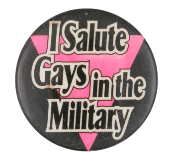 I Salute Gays in the Military Cause Button Museum