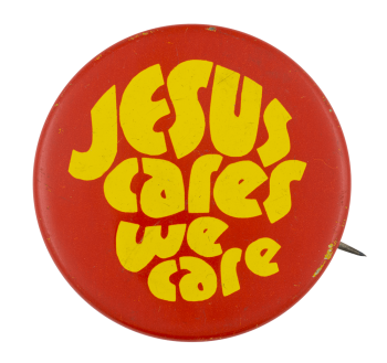 Jesus Cares We Care Cause Button Museum