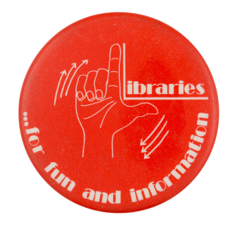 Libraries for Fun and Information Cause Button Museum