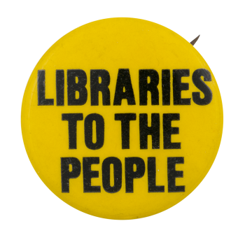 Libraries to the People Cause Button Museum