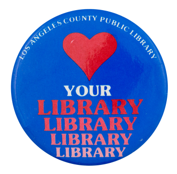Love Your Library Cause Button Museum