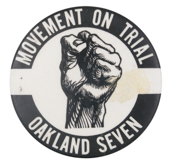 Movement on Trial Oakland Seven Cause Button Museum