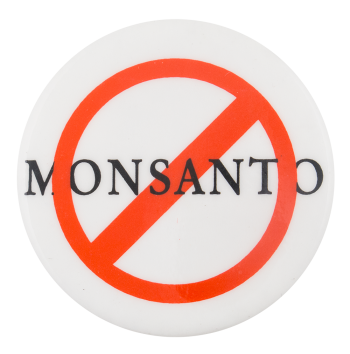 No Monsanto Cause Button Museum