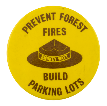 Prevent Forest Fires Build Parking Lots Cause Button Museum