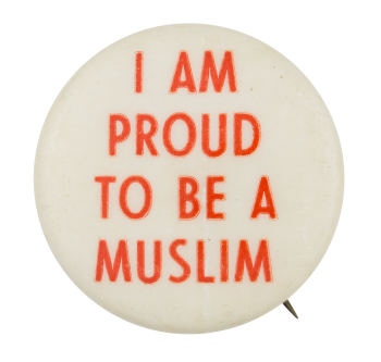 Proud to be a Muslim Cause Button Museum