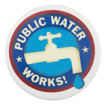Public Water Works Cause Button Museum