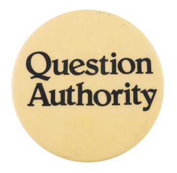 Question Authority Cause Button Museum