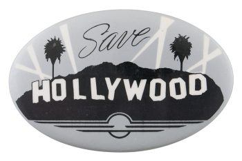 Save Hollywood Cause Button Museum