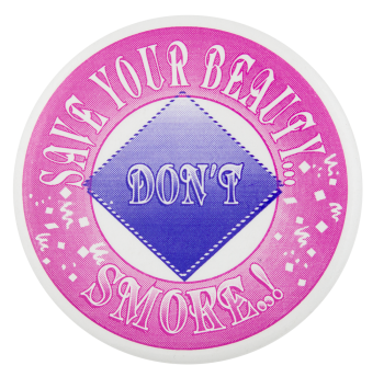 Save Your Beauty Cause Button Museum