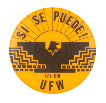 Si Se Puede UFW Cause Button Museum
