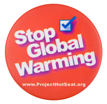 Stop Global Warming Cause Button Museum