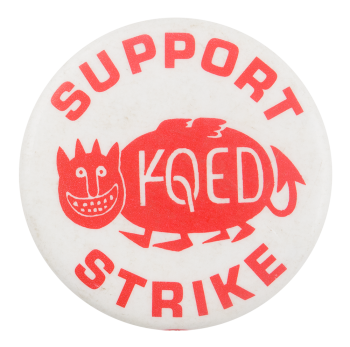 Support KQED Strike Cause Button Museum