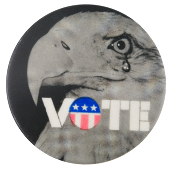 Vote Eagle Cause Button Museum