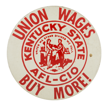 Union Wages Buy More Cause Button Museum