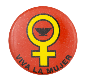 Viva La Mujer Cause Button Museum