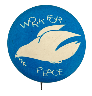 Work For Peace Blue Cause Busy Beaver Button Museum