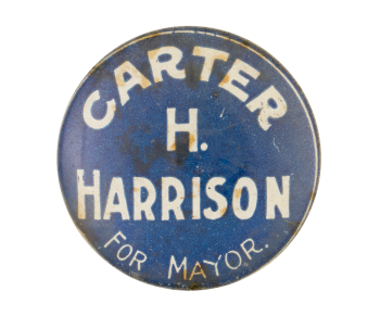 Carter H. Harrison For Mayor Chicago Button Museum