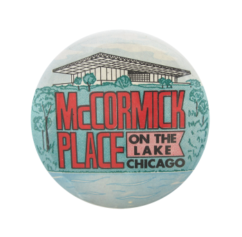 McCormick Place On The Lake Chicago Button Museum