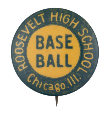 Roosevelt High School Baseball Chicago Button Museum