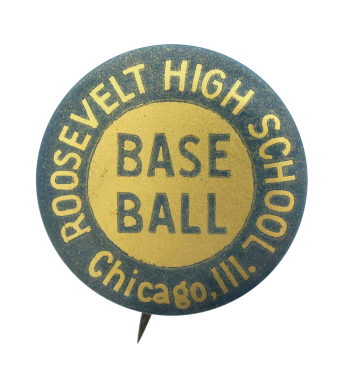 Roosevelt High School Baseball Gold Chicago Button Museum