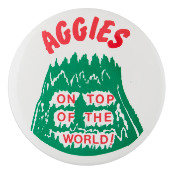 Aggies on Top of the World Club Button Museum
