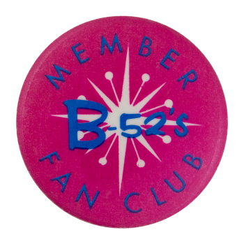 B-52's Fan Club Club Button Museum