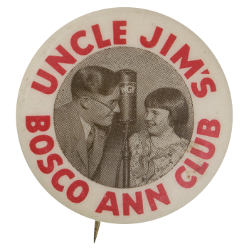 Uncle Jim's Bosco Ann Club Club Button Museum