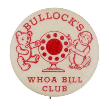Bullock's Whoa Bill Club Club Button Museum