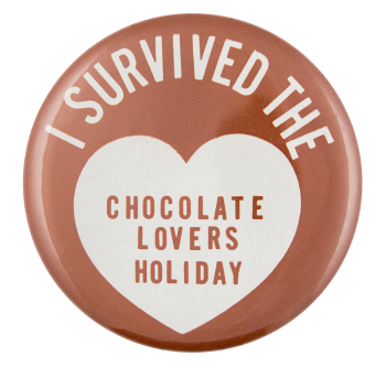 I Survived the Chocolate Lovers Holiday Club Button Museum