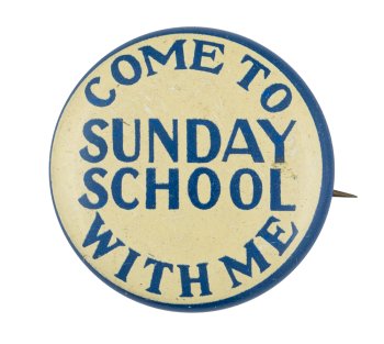 Come to Sunday School Club Button Museum