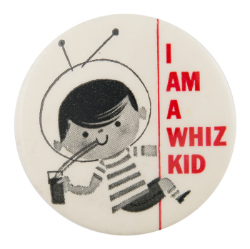 I Am A Whiz Kid Club Button Museum