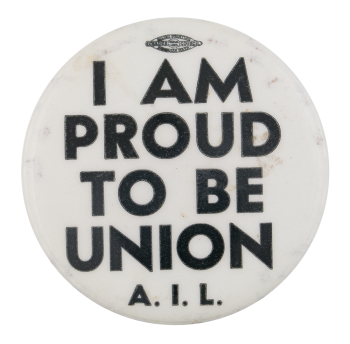I Am Proud To Be Union Club Button Museum