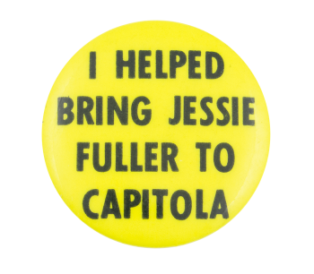 I Helped Bring Jessie Fuller to Capitola Club Button Museum