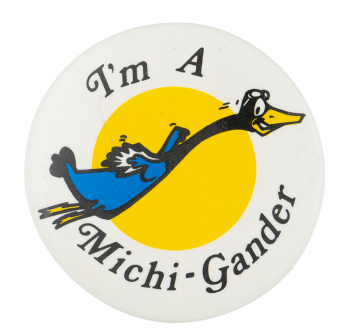 I'm a Michi-Gander Club Button Museum