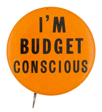 I'm Budget Conscious Club Button Museum