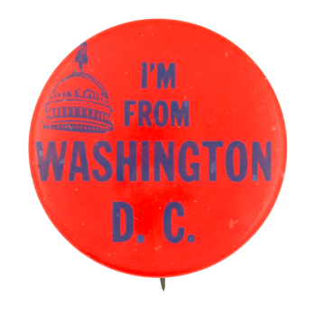I'm From Washington D. C. Club Button Museum