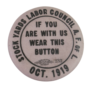 Stock Yards Labor Council Self Referential Button Museum