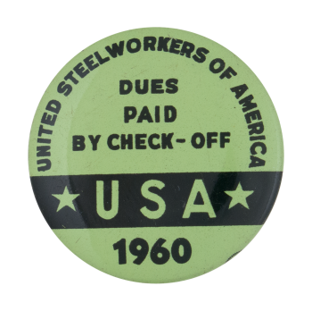 United Steelworkers Of America Dues Paid 1960 Club Button Museum