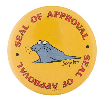 Boynton Seal of Approval Humorous Button Museum