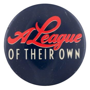 A League of their Own Entertainment Busy Beaver Button Museum